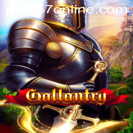 Discover the Thrilling World of Gallantry: An Exciting New Gaming Experience